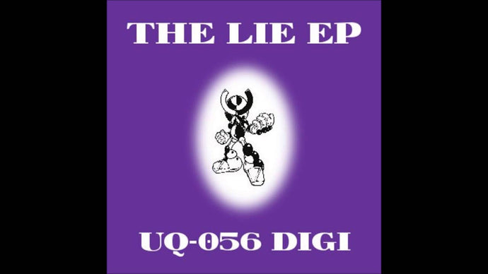 UQ-056DIGI The Lie EP 320.mp3 3.99 per trax.