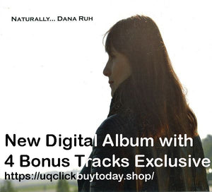 UQ-057 Naturally...Dana Ruh Digital Album w/ 4 Bonus Tracks and CD Album